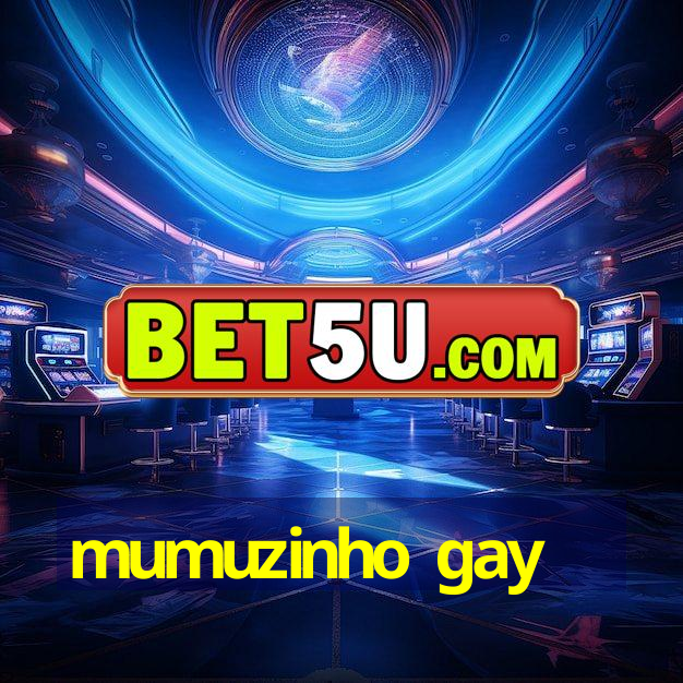 mumuzinho gay